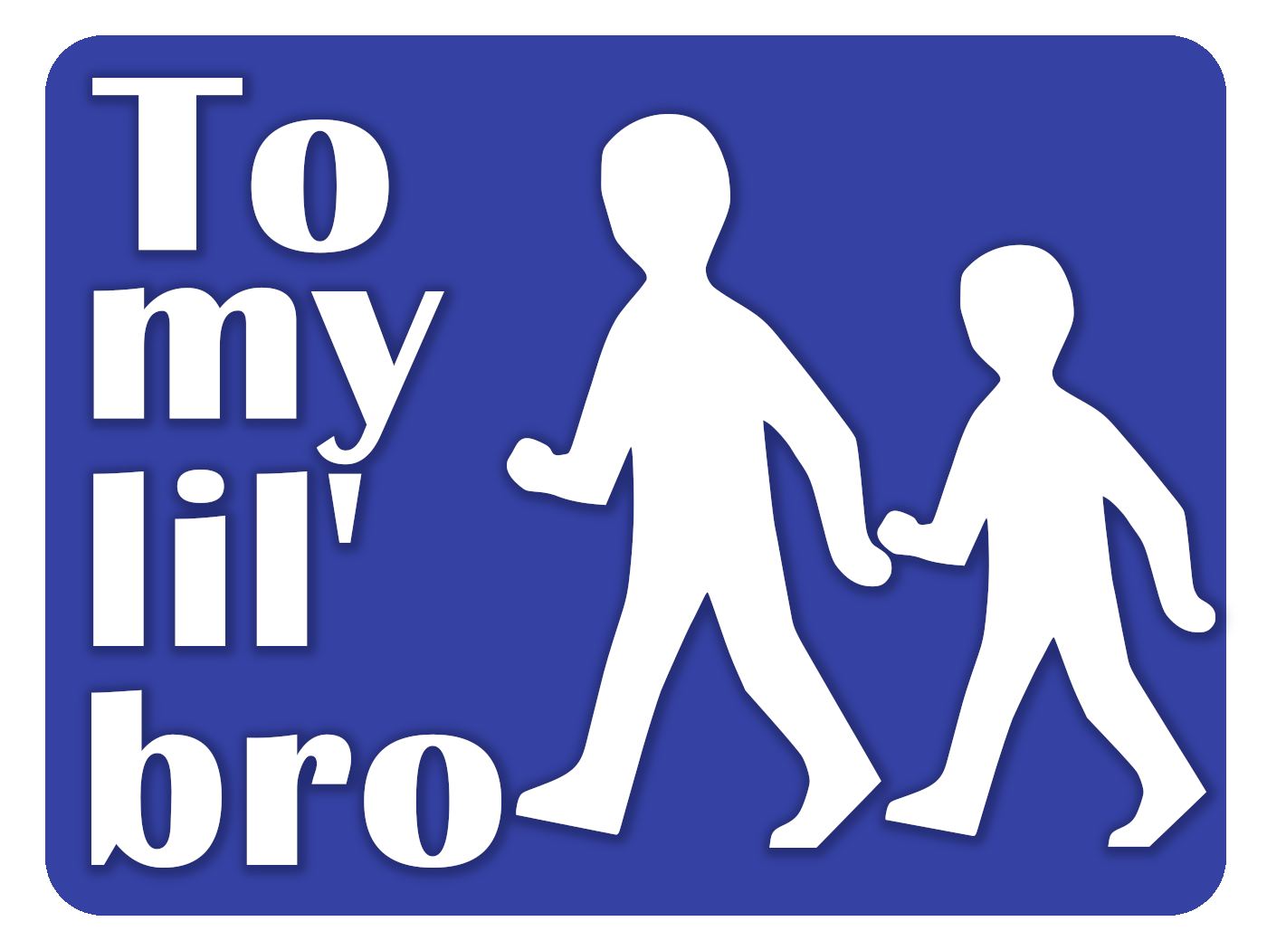 To My Bro