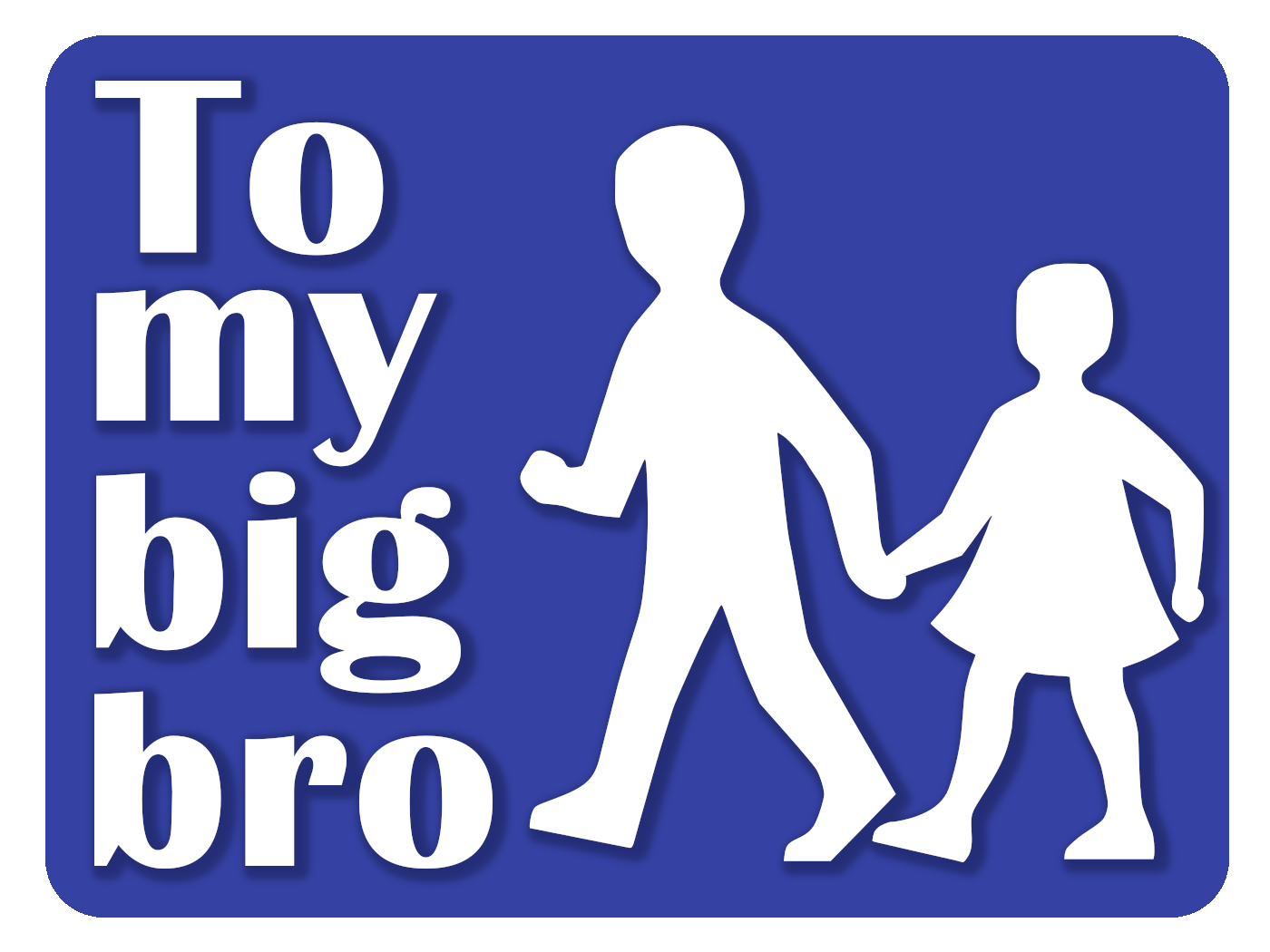 To My Bro