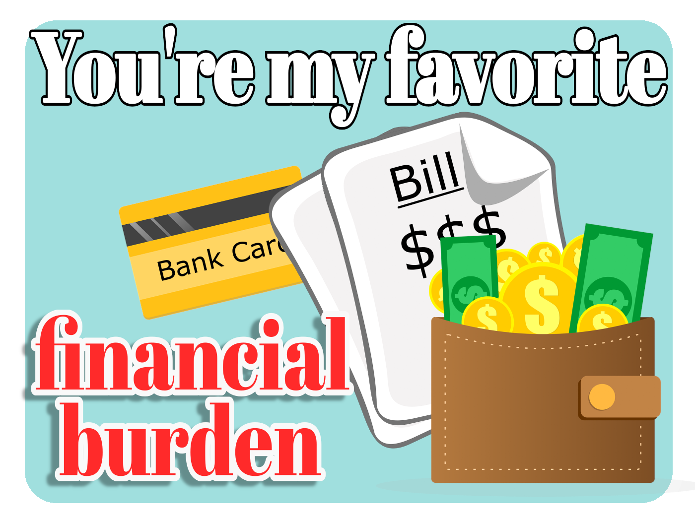 Favorite Financial Burden