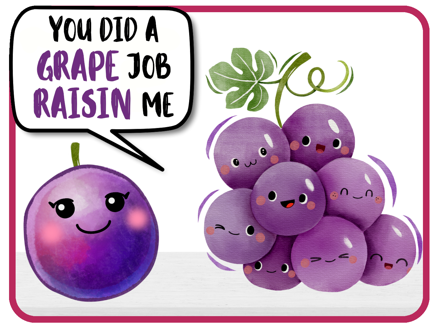 Grape Job Raisin Me