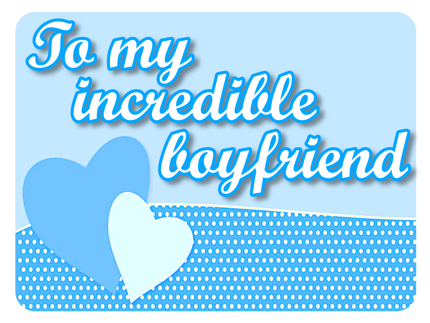 Incredible Boyfriend