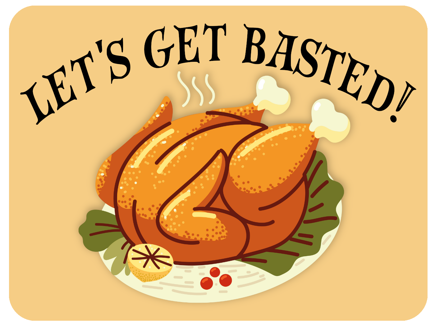Let's Get Basted