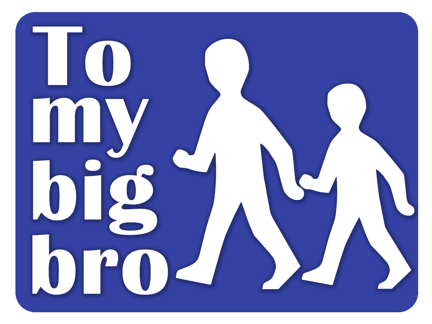 To My Bro