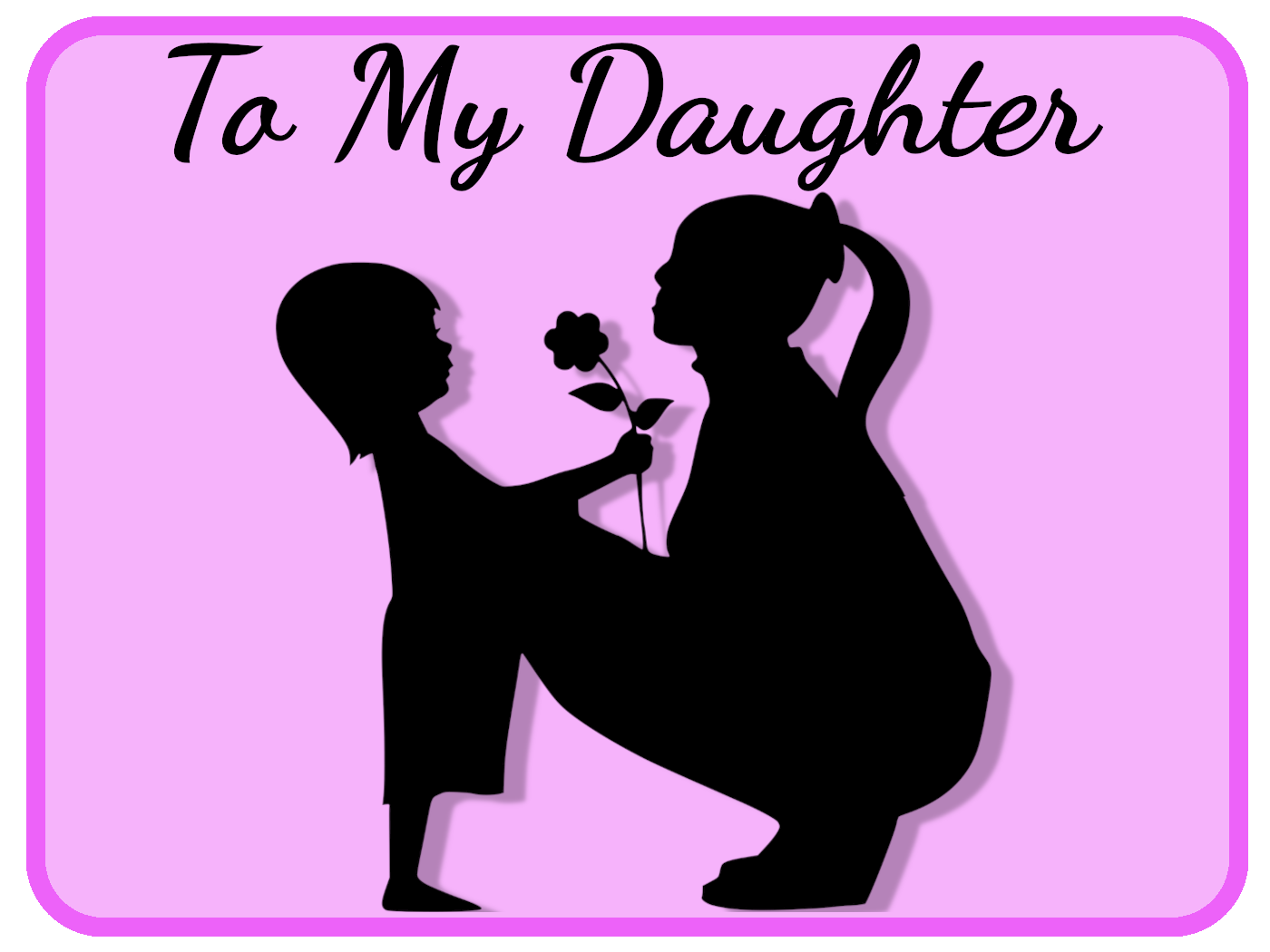 To My Daughter