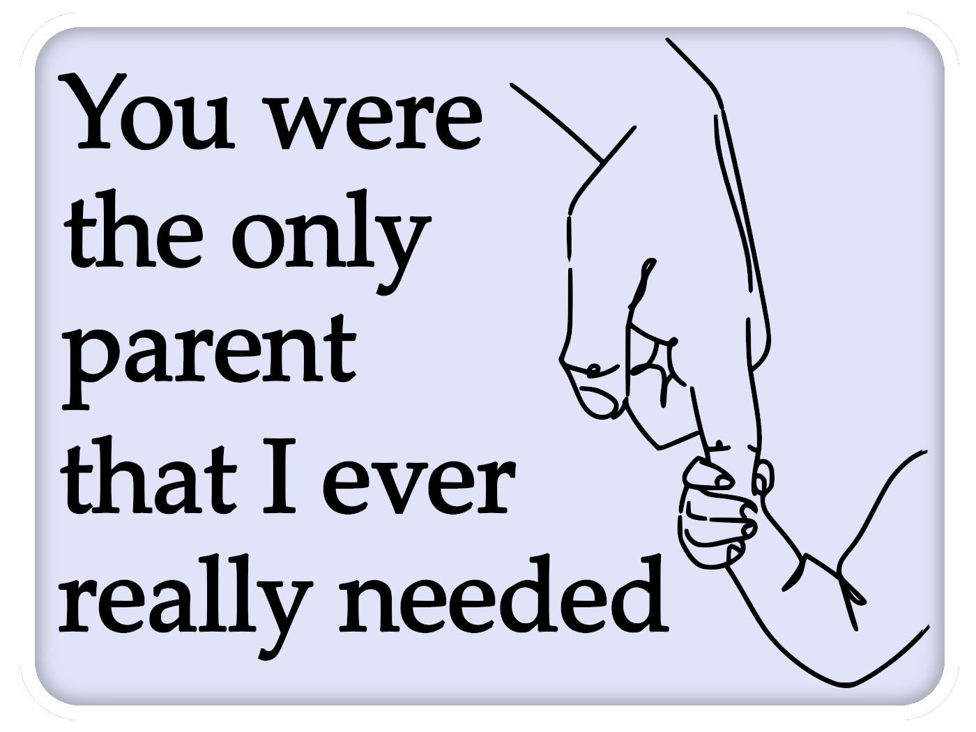 The Only Parent Needed