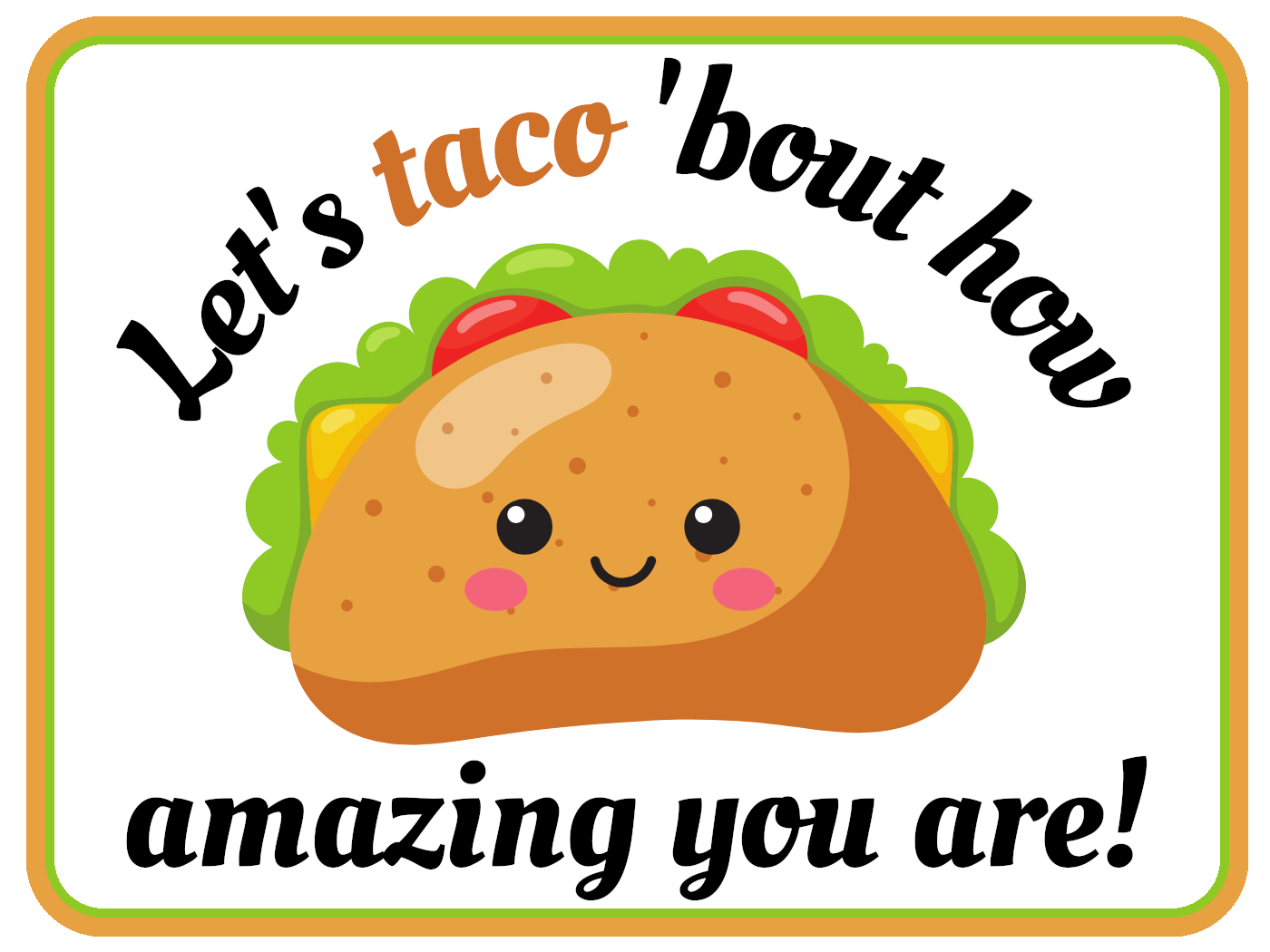 Taco Bout Amazing