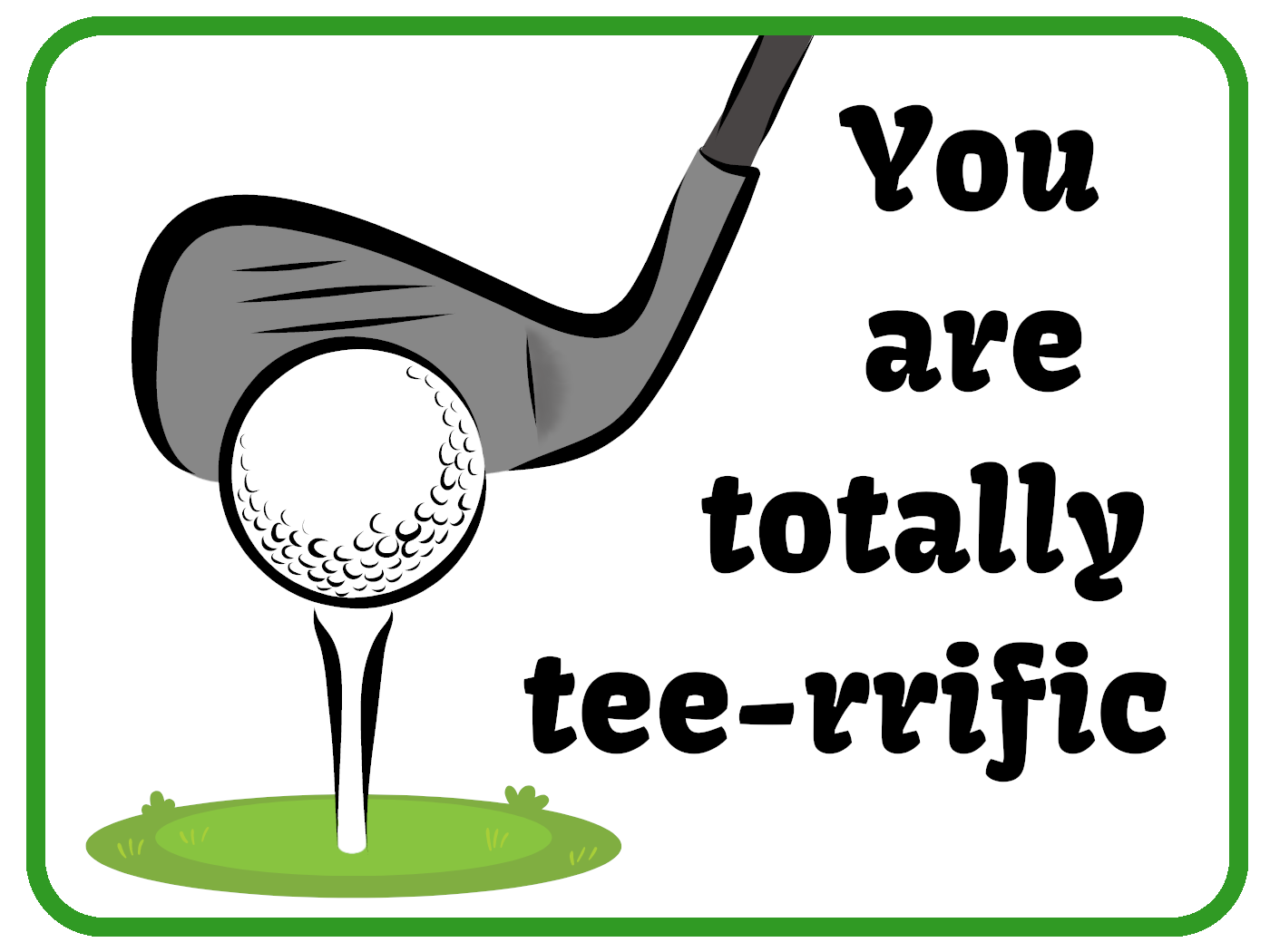 You're Tee-rrific
