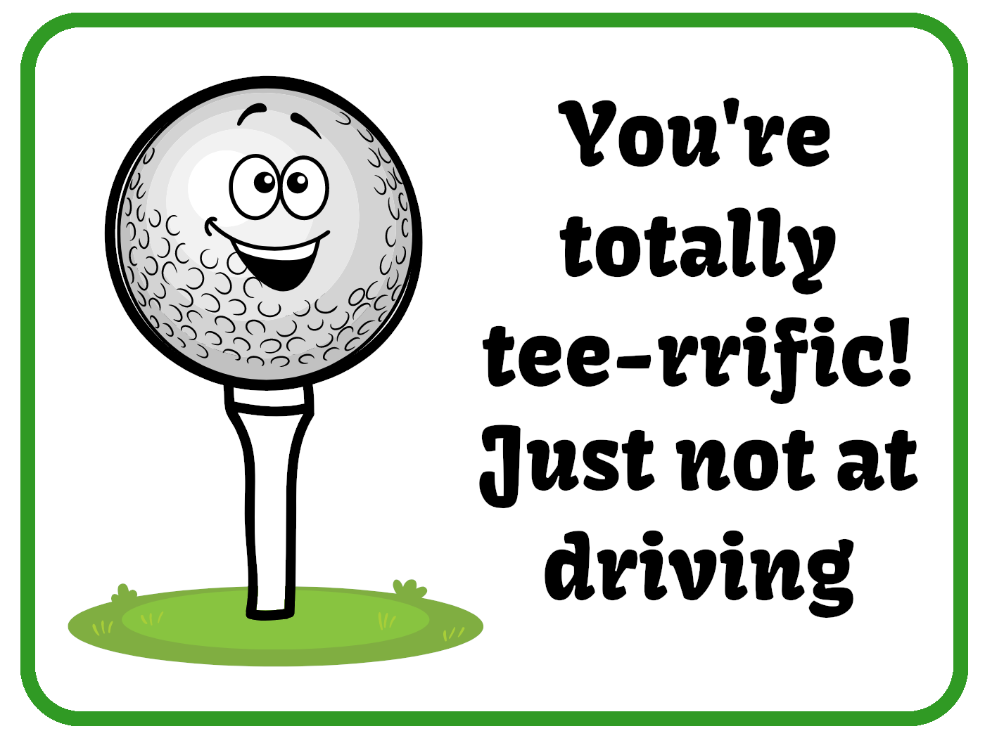 You're Tee-rrific