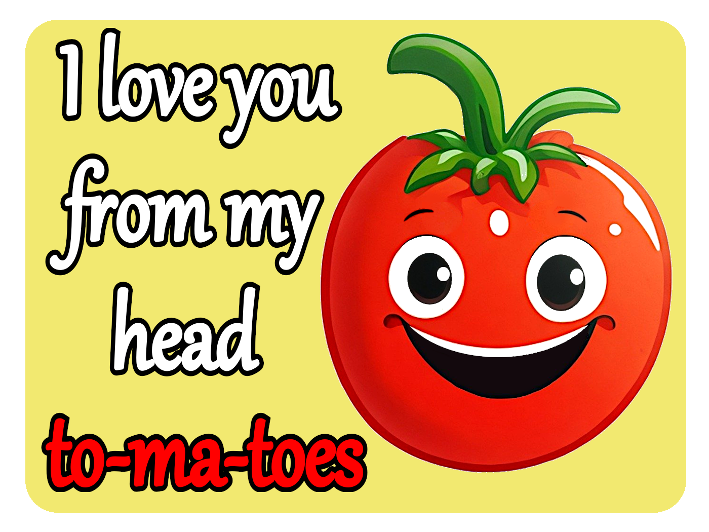 Head To-ma-toes