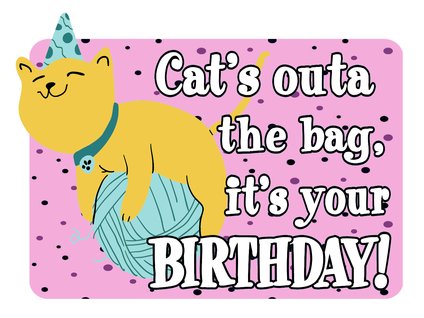 Cat's Outa' the Bag