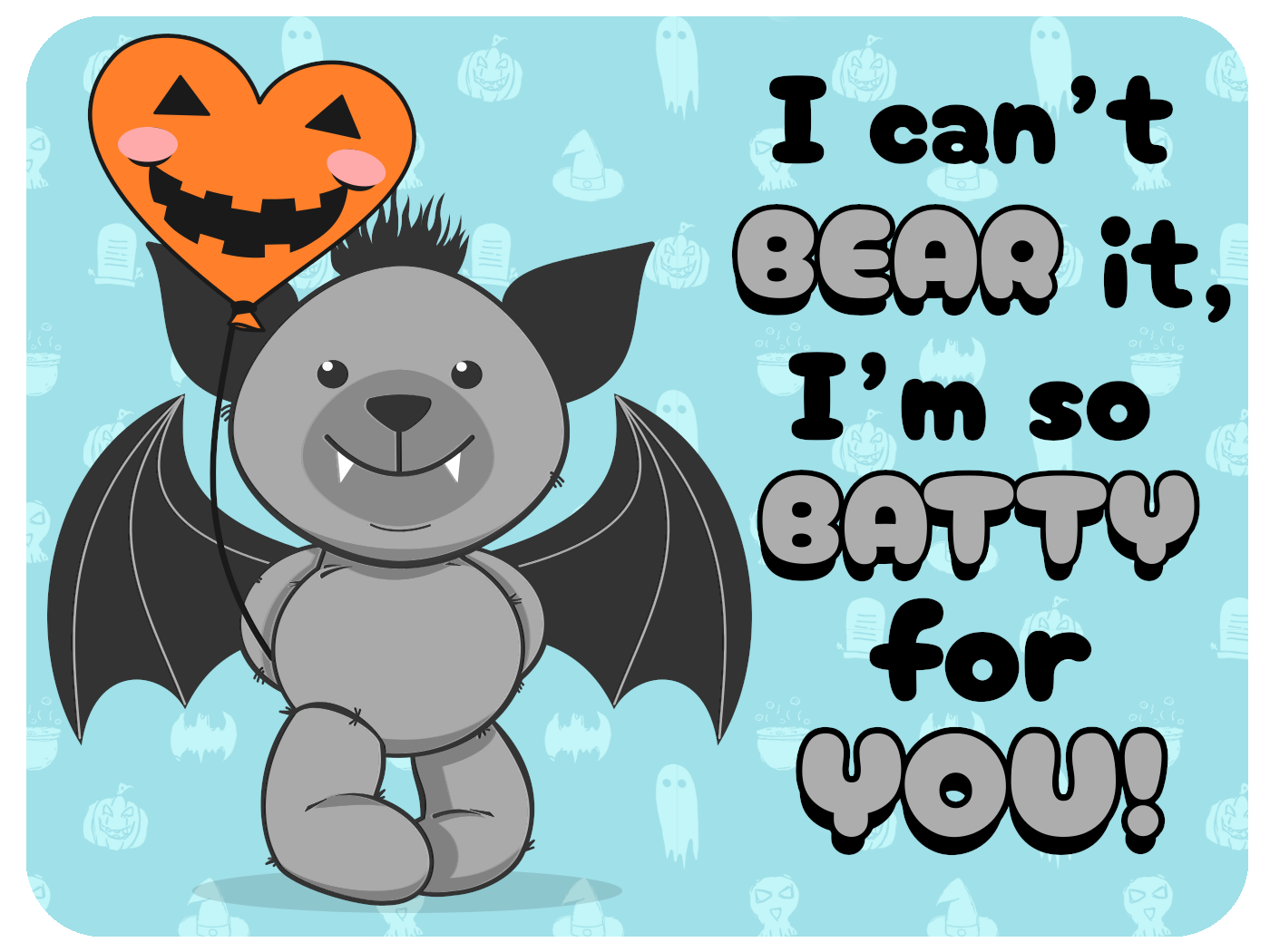 Batty About You