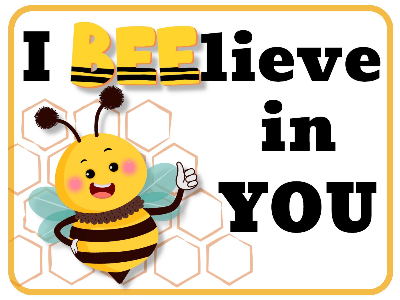 BEE-lieve In You