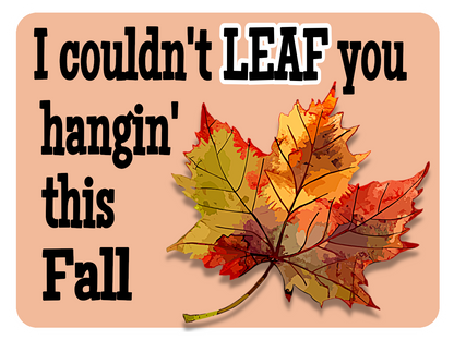 Couldn't LEAF You Hangin'