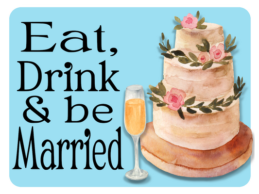 Eat, Drink and be Married