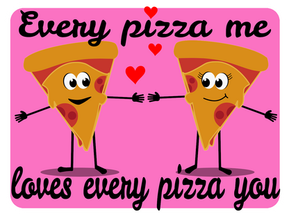 Every Pizza You