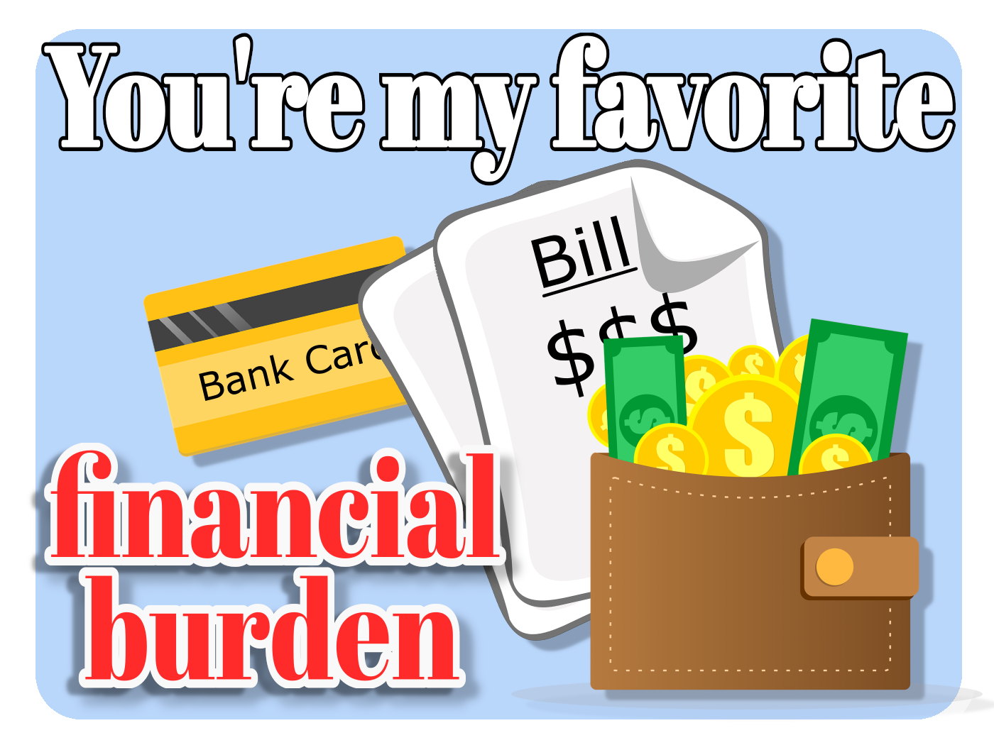 Favorite Financial Burden