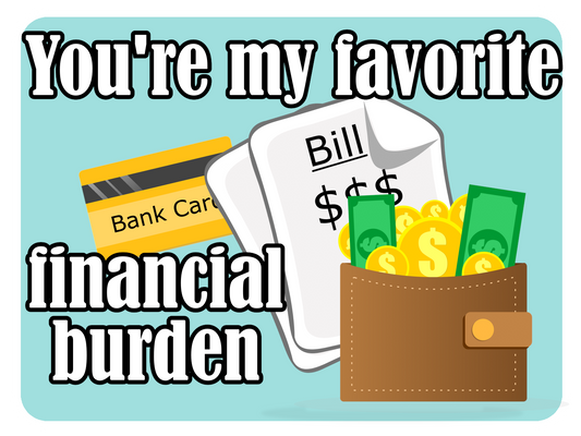 My Favorite Financial Burden
