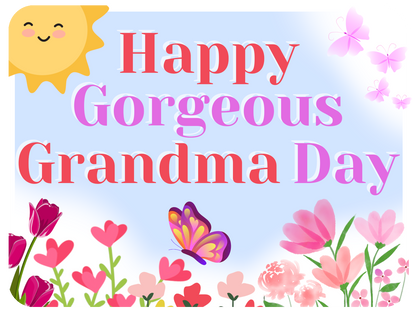 Happy Gorgeous Grandma Day