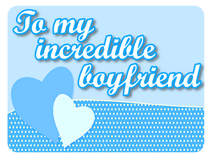 Incredible Boyfriend