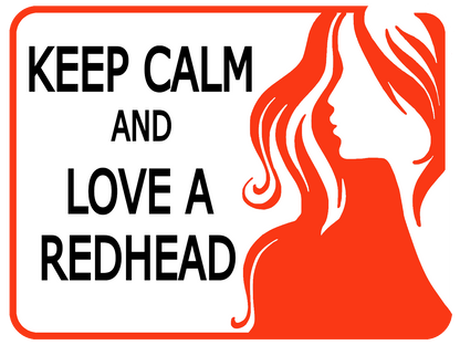 Keep Calm, Love a Redhead