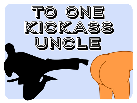 Kickass Uncle