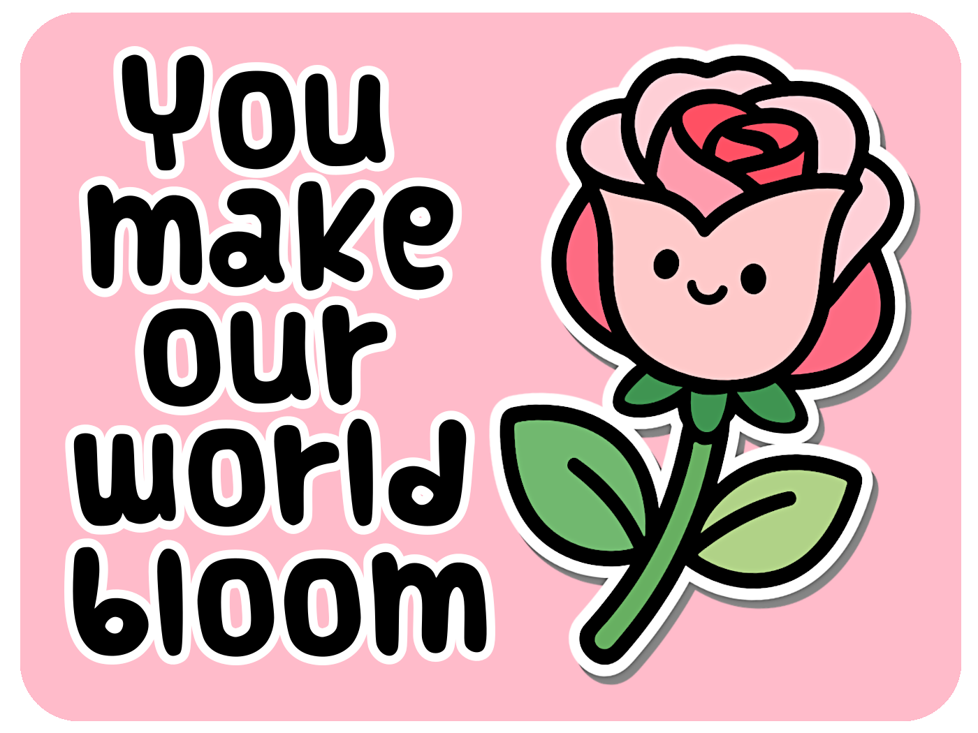 You Make Life Bloom