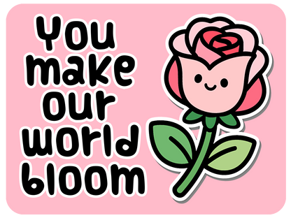 You Make Life Bloom