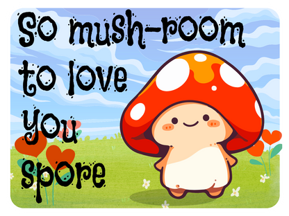 So Mushroom For Love