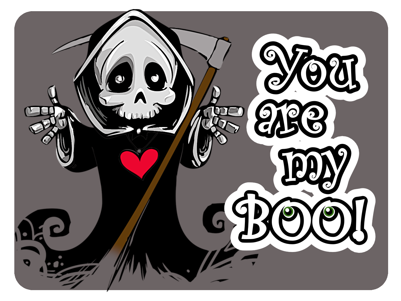 You Are My BOO!