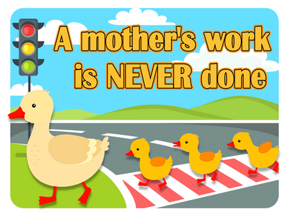 Mom's Never Done