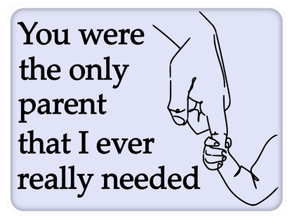 The Only Parent Needed