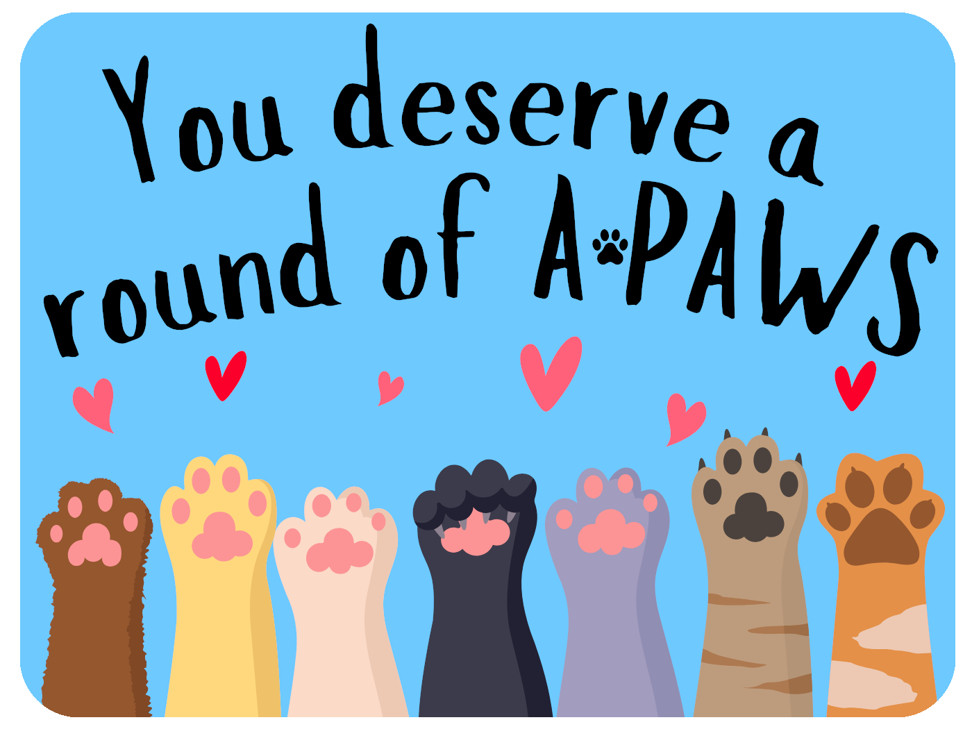 Paws Up Appreciation