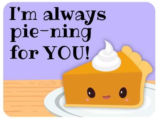 Pie-ning For You