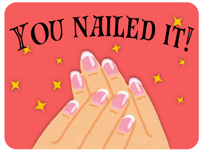 You Nailed It