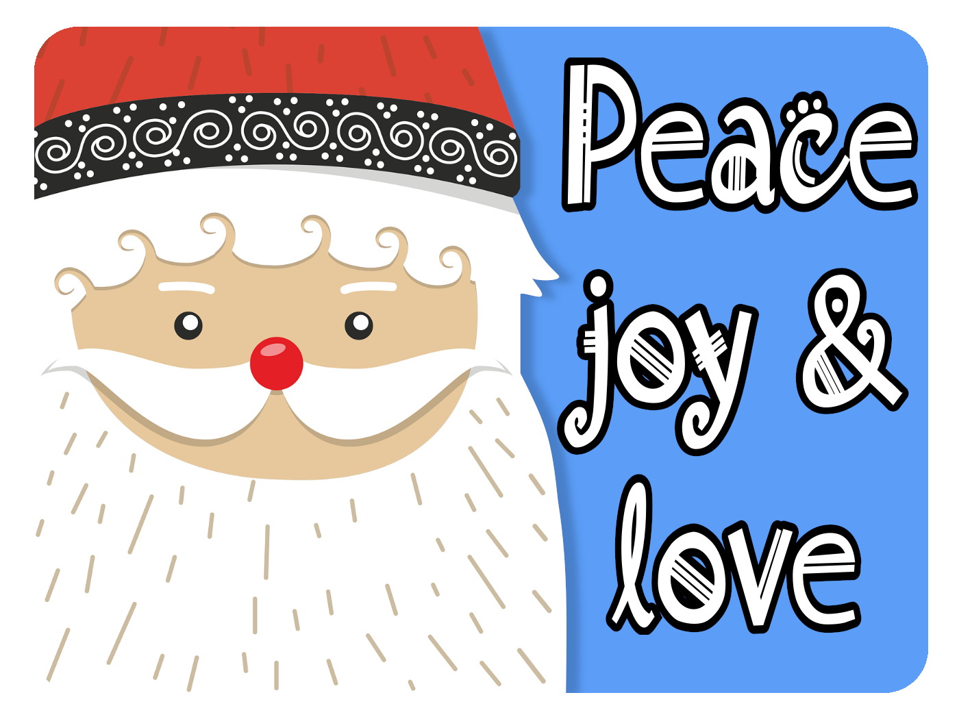 Peace Joy & Love
