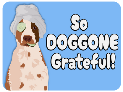 So DOGGONE Grateful
