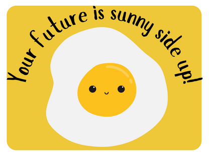 Sunny Side Up