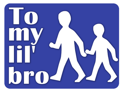 To My Bro