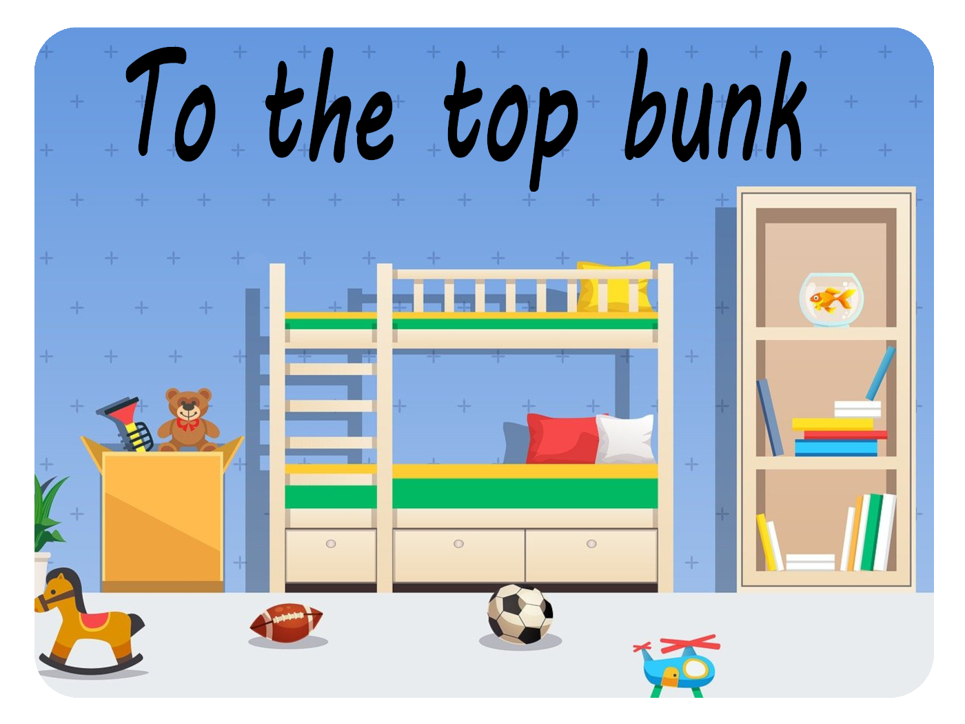 To The Top Bunk