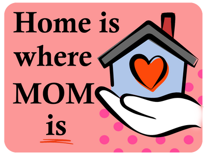Where Mom Is