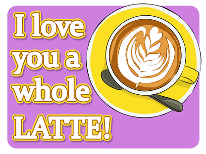 Whole Latte Love