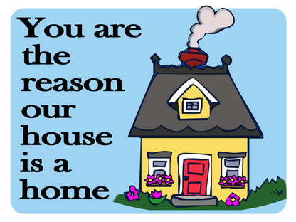 You Make It A Home